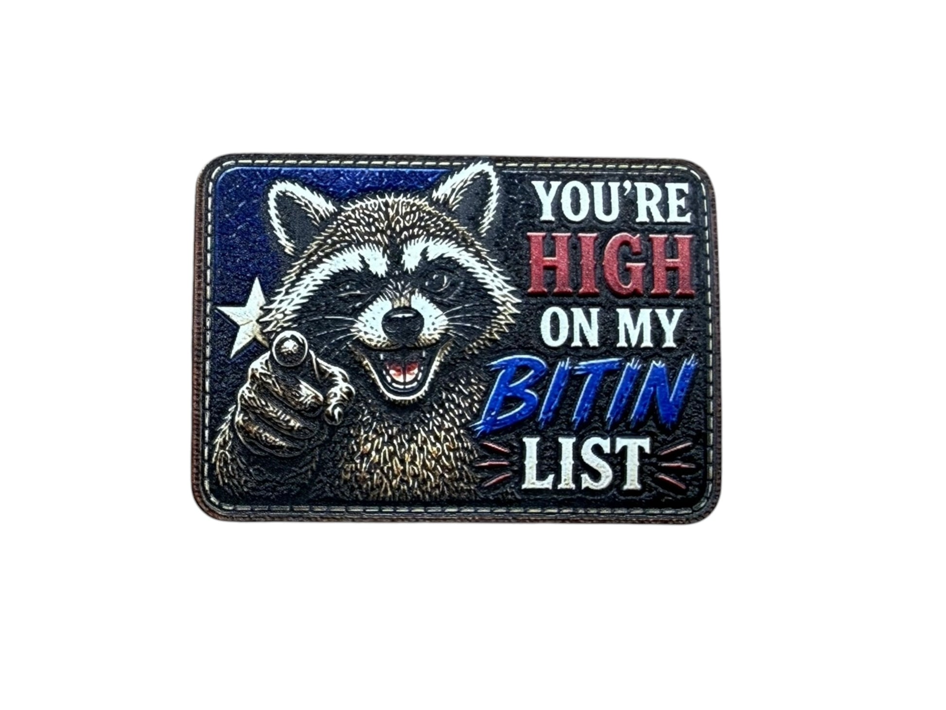 Patch with a raccoon illustration and text 'You're high on my bitin list' on a white background